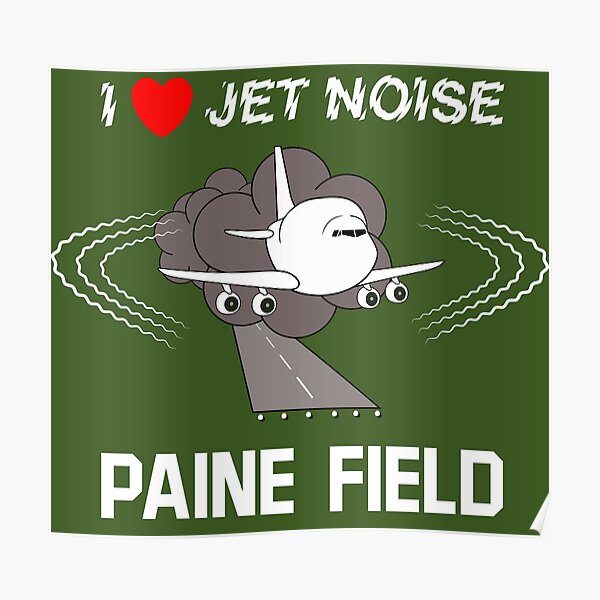 Paine Field Jet Noise - Boeing Dreamlifter Poster