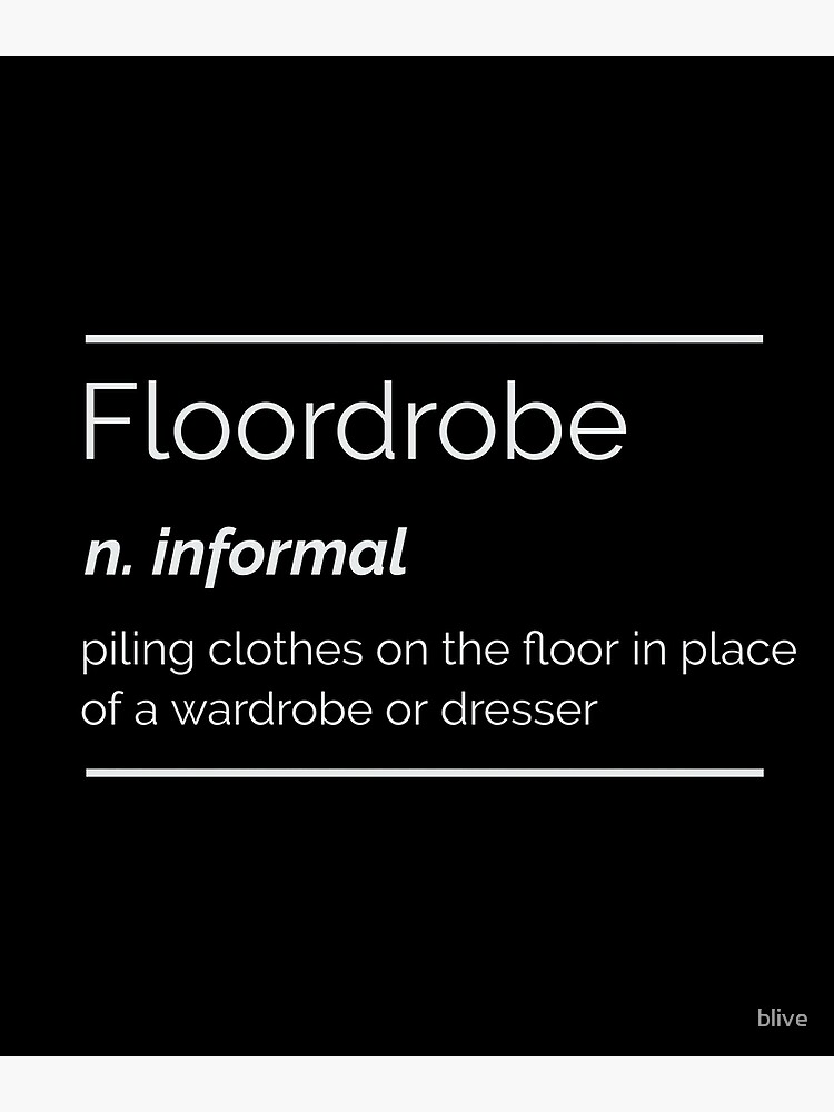 floordrobe-dictionary-definition-messy-room-funny-poster-by-blive