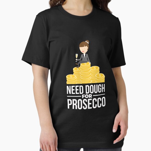 Item preview, Funny Need Dough For Prosecco product designed and sold by blive.
