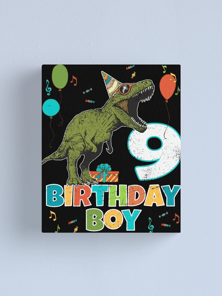 Impression Sur Toile Fete D Anniversaire Pour Garcon De 9 Ans Pour Enfants T Rex Dinosaur Par Blive Redbubble