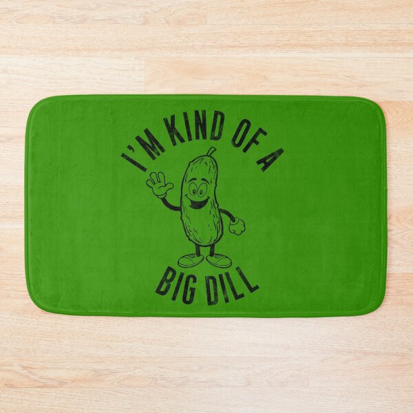 Item preview, i'm kind of a big dill designed and sold by Teeter-Totter.