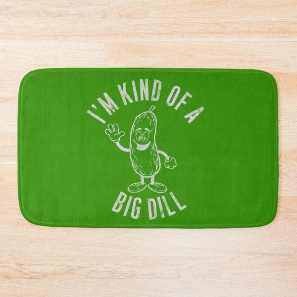Item preview,  i'm kind of a big dill designed and sold by Teeter-Totter.