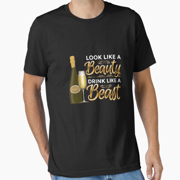 Item preview, Prosecco Look Like A Beauty Drink Like A Beast design designed and sold by blive.