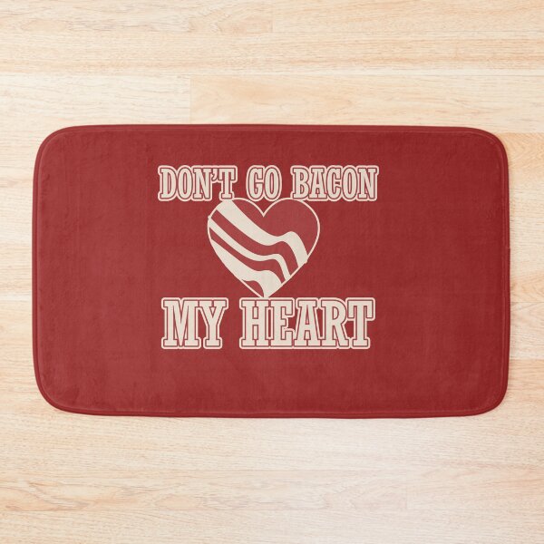 Item preview, Don't go bacon my heart designed and sold by FrictionMaxxing.