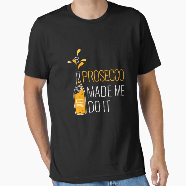 Item preview, Prosecco Made Me Do It Funny print designed and sold by blive.