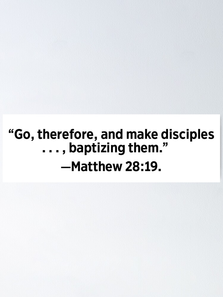 "Go Therefore And Make Disciples Baptizing Them Bible Verse Matthew 28 ...