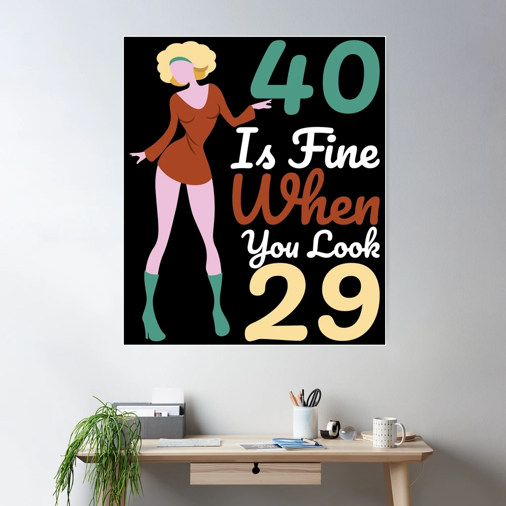 40 Is Fine When You Look 29