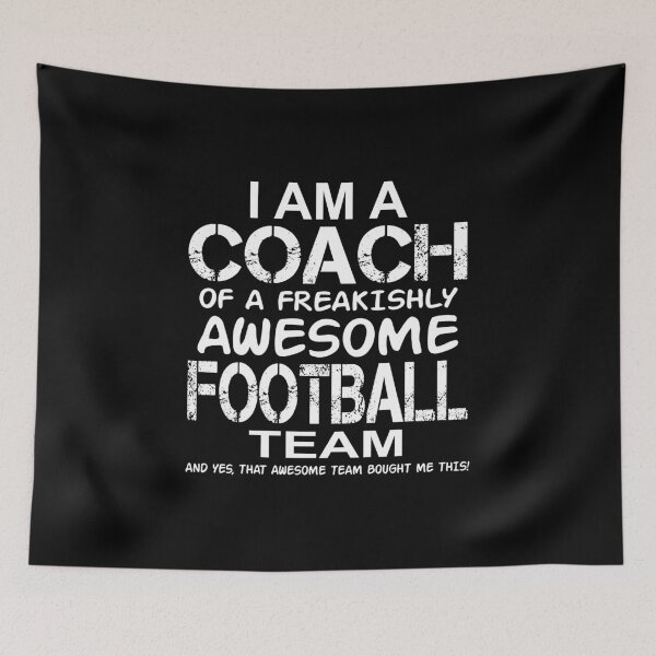 Item preview, I Am a Coach Of Freakishly Awesome Football Team And Yes That Awesome Team Bought Me This designed and sold by nikkidawn74.