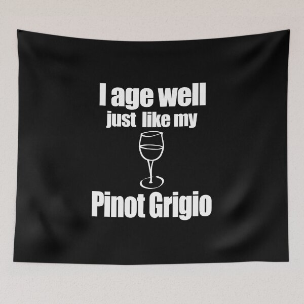 Item preview, I Age Well Just Like My Pinot Grigio Funny Wine Bday graphic designed and sold by nikkidawn74.