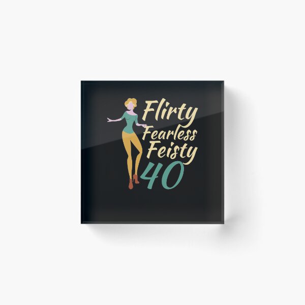Item preview, Flirty Fearless Feisty 40 designed and sold by offthedome.
