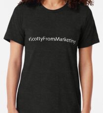 Scotty from Marketing - Scomo needs to go -#ScottyfromMarketing White Text Tri-blend T-Shirt