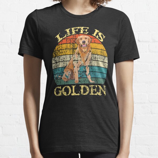 Life is Golden Retriever Dog/ gloden dog Essential T-Shirt