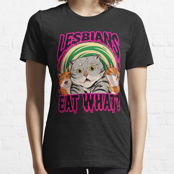 lesbians eat what Essential T-Shirt