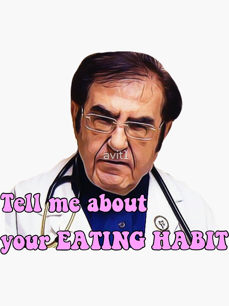 Dr Nowzaradan Tell Me About Your Eating Habit Art Board Print for Sale by  Marina-Cool