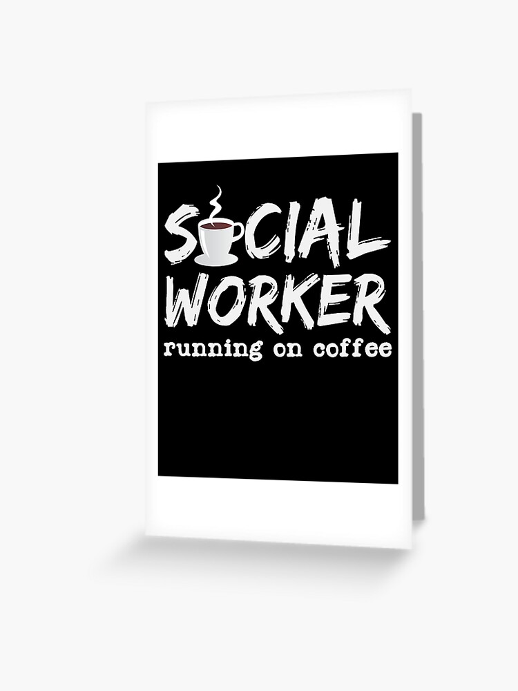 Carte De Vœux Citation De Cafe De Travailleur Social Travail Social Cafeine Par Desdesigner Redbubble