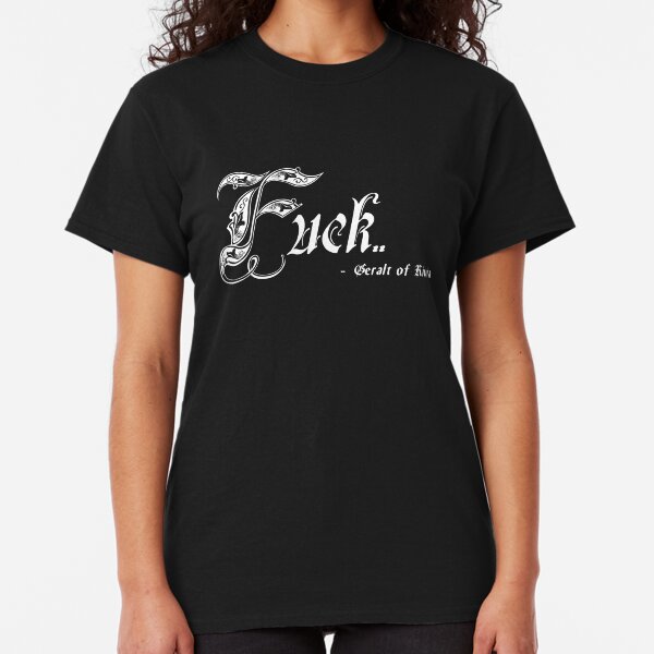 Fuck - Geralt of Rivia Classic T-Shirt