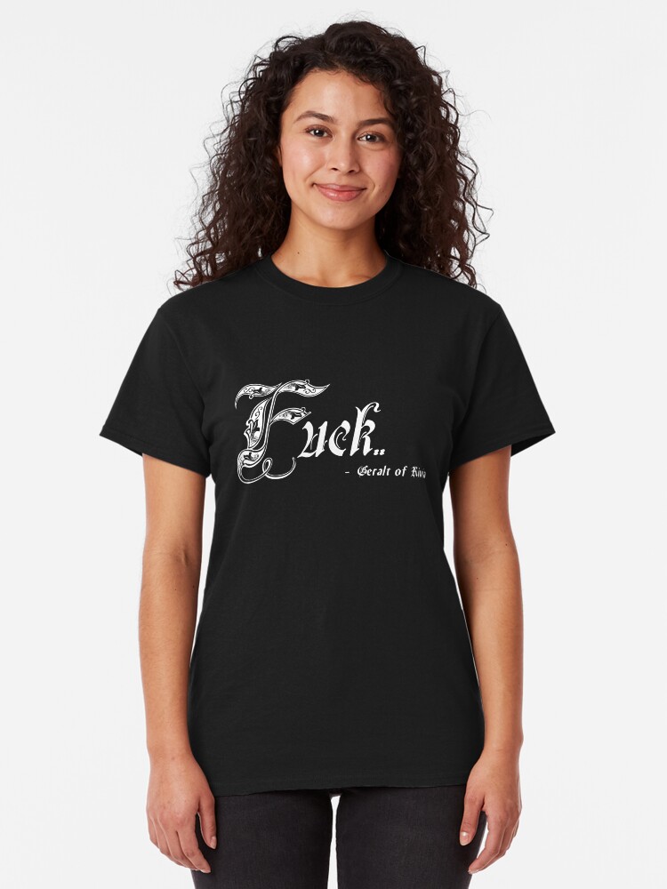 Alternate view of Fuck - Geralt of Rivia Classic T-Shirt