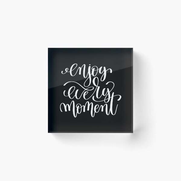 Item preview, Enjoy Every Moment Inspirational Quotes designed and sold by ProjectX23.