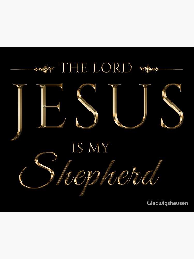 "Jesus Christ, The Lord Jesus Is My Shepherd, Bible verse" Poster for