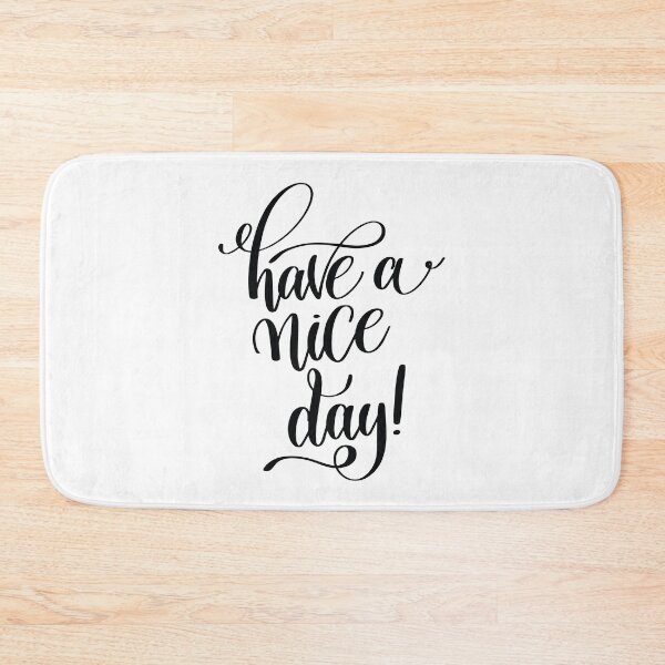 Item preview, Have A Nice Day Inspirational Quotes designed and sold by ProjectX23.