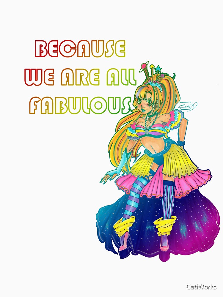 Galaxy Queen. We Are All Fabulous by CatiWorks
