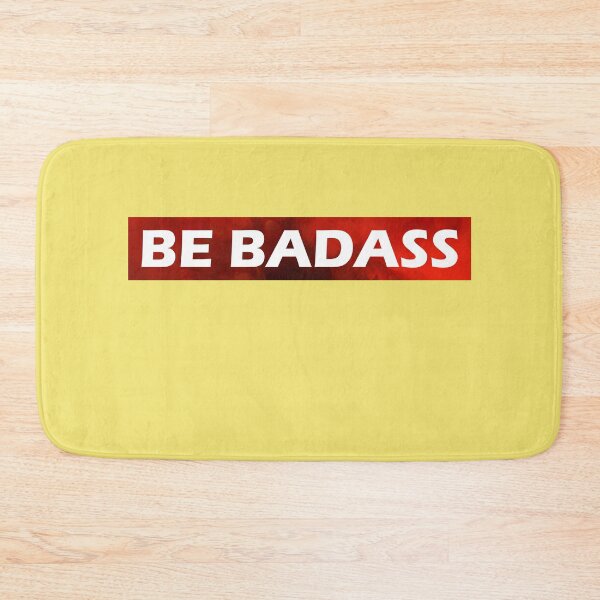 Item preview, Be Badass designed and sold by HiddenStar02.