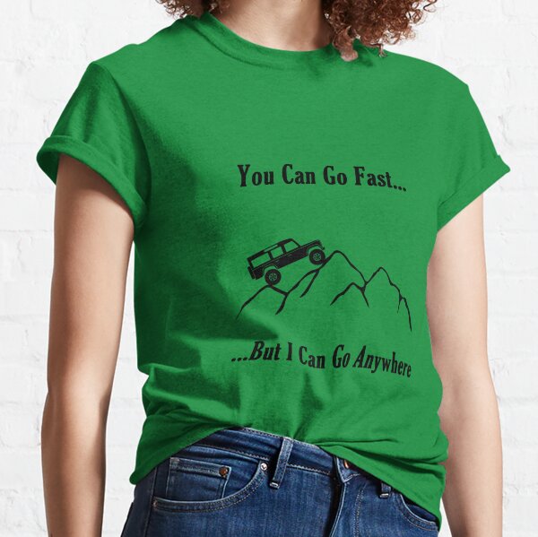 Go Anywhere T-Shirts for Sale
