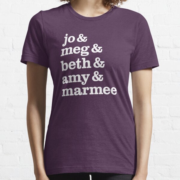 Jo & Meg & Beth & Amy & Marmee Essential T-Shirt