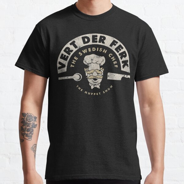 Vert Der Ferk The Swedish Chef Classic T-Shirt