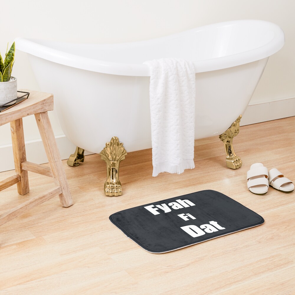 Fyah Fi Dat - Jamaican Slang  Bath Mat for Sale by EverythingJA