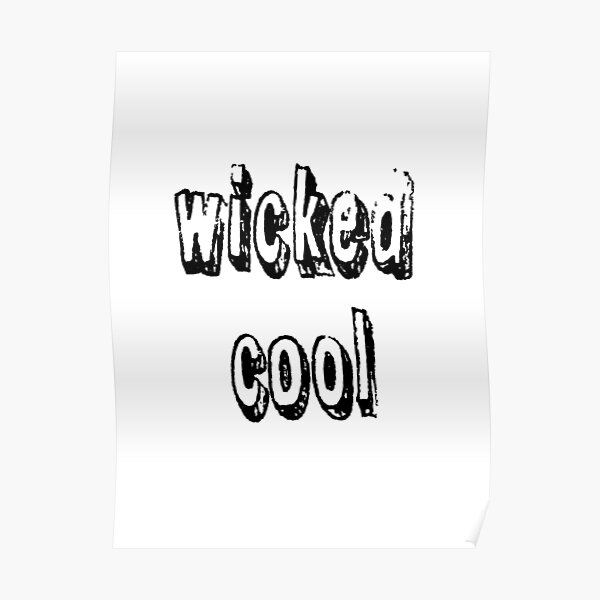 "Wicked Cool Typography" Poster for Sale by ArtistbyDusk Redbubble