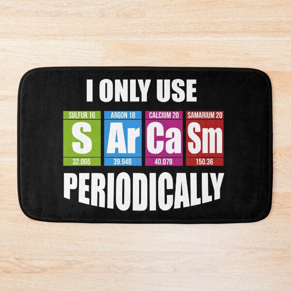 Item preview, Funny Sarcasm Periodically Science design designed and sold by Raymond Cloud.