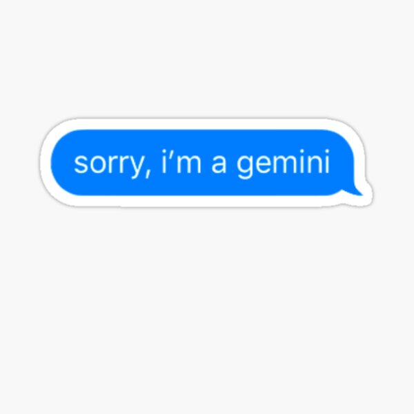 sorry, i'm a gemini Sticker
