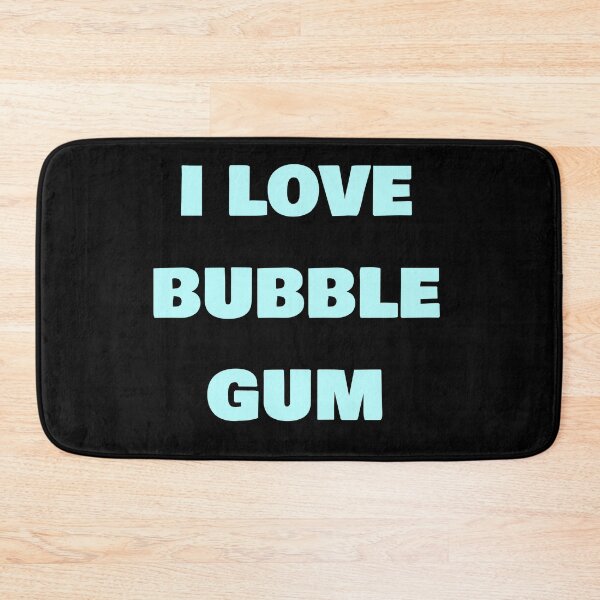 Item preview, i love bubble gum designed and sold by phys.