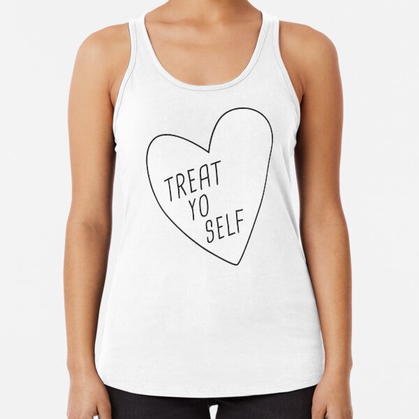 Treat Yo Self Racerback Tank Top