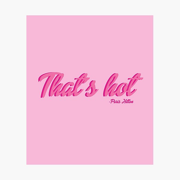 Item preview, "That's Hot" Paris Hilton Text Print designed and sold by niamhburke16.