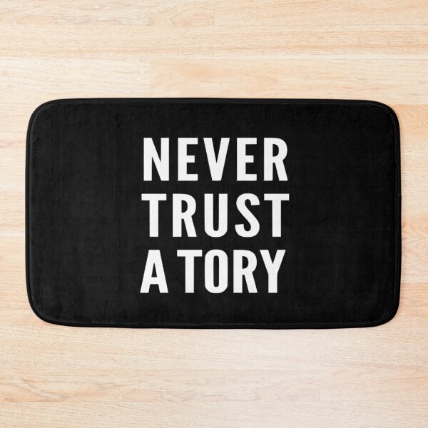 Item preview, Never trust a tory designed and sold by thunderox.