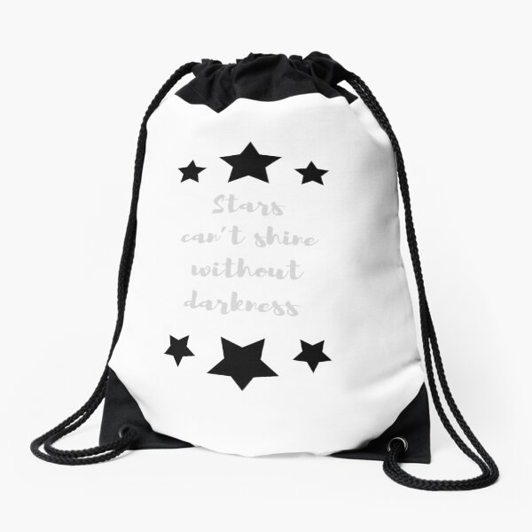 Stars Can’t Shine Without Darkness. Drawstring Bag