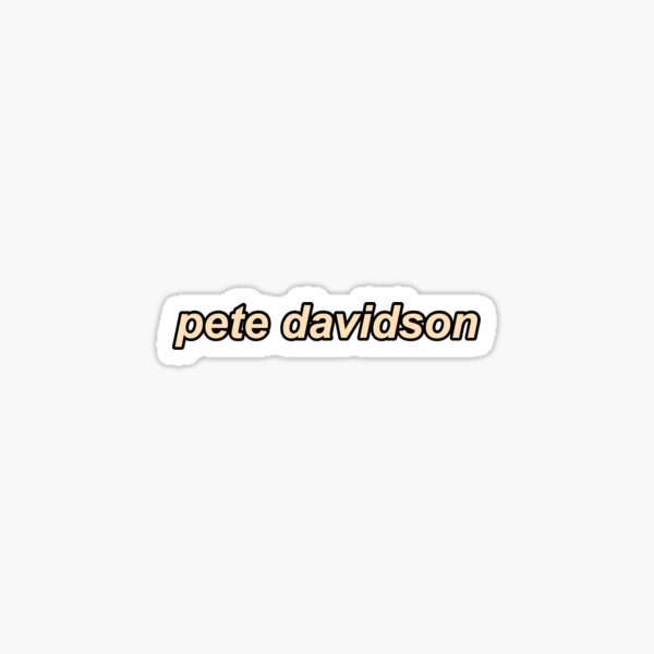 pete davidson sticker Sticker