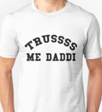 Trusss Me Daddi Unisex T-Shirt
