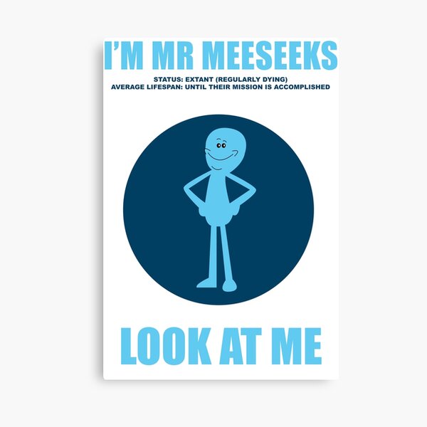 Rick and Morty - I'm Mr Meeseeks - Look at me! Canvas Print
