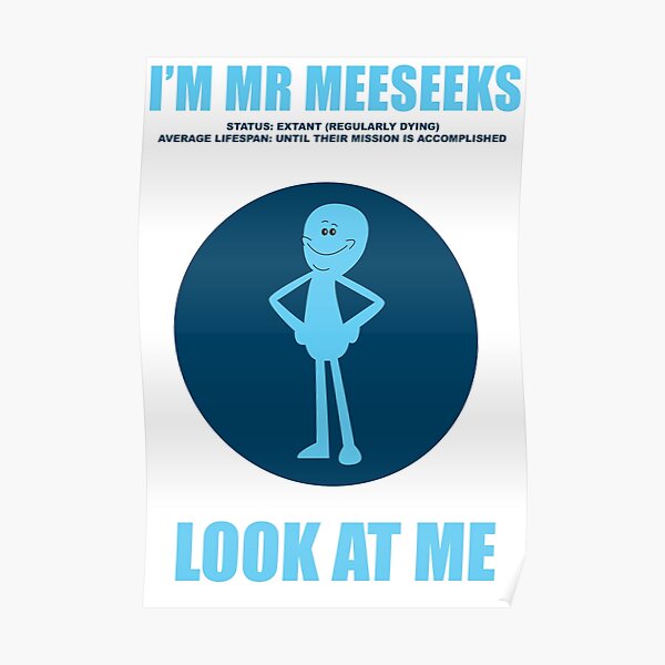 Rick and Morty - I'm Mr Meeseeks - Look at me! Poster