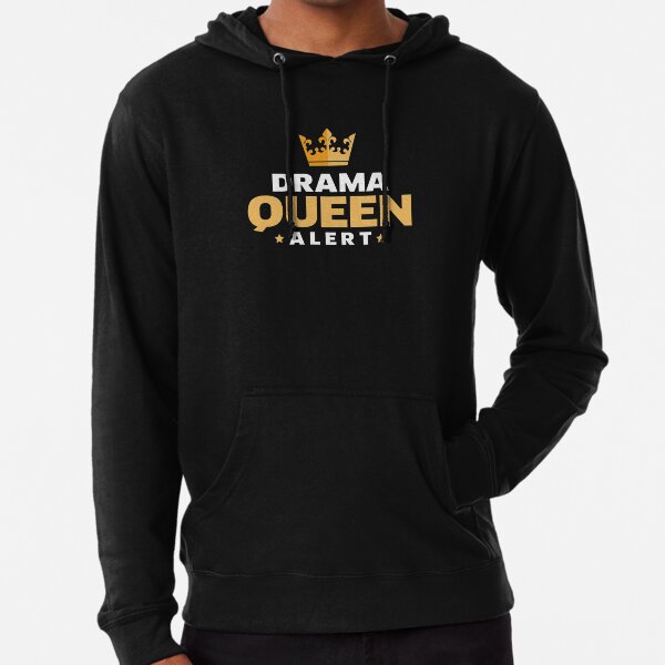 Sudaderas Drama Queen Humor Redbubble