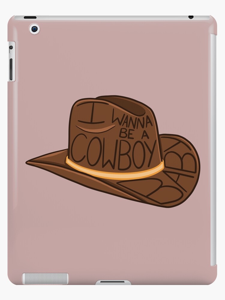 I Wanna Be A Cowboy Baby Ipad Case Skin By Solarnovae Redbubble