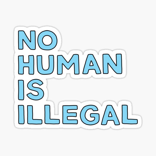 Immigrant Rights Sticker red NO HUMAN BEING IS ILLEGAL BUY 2 GET 1 FREE 