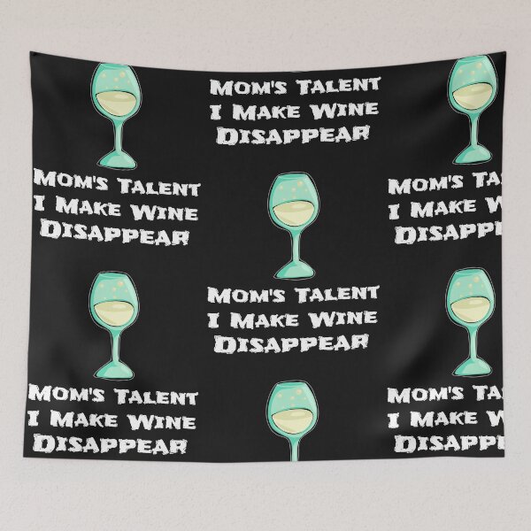 Item preview, Mom's Talent, I Make Wine Disappear, Mom Wine Drinker Liquor Lovers designed and sold by treasures83.