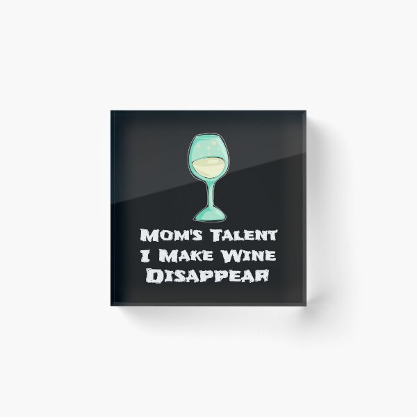 Item preview, Mom's Talent, I Make Wine Disappear, Mom Wine Drinker Liquor Lovers designed and sold by treasures83.