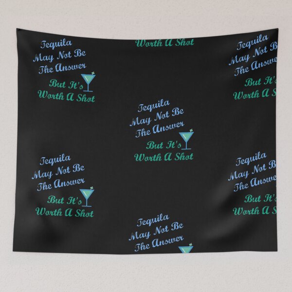 Item preview, Tequila Might Not Be The Answer, But It's Worth A Shot, Humor Tequila Lovers designed and sold by treasures83.