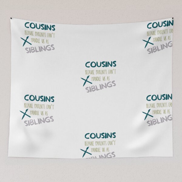 Item preview, Cousins Because Parents Can't Handle Us As Siblings, Cousin Love, Family Gifts designed and sold by treasures83.