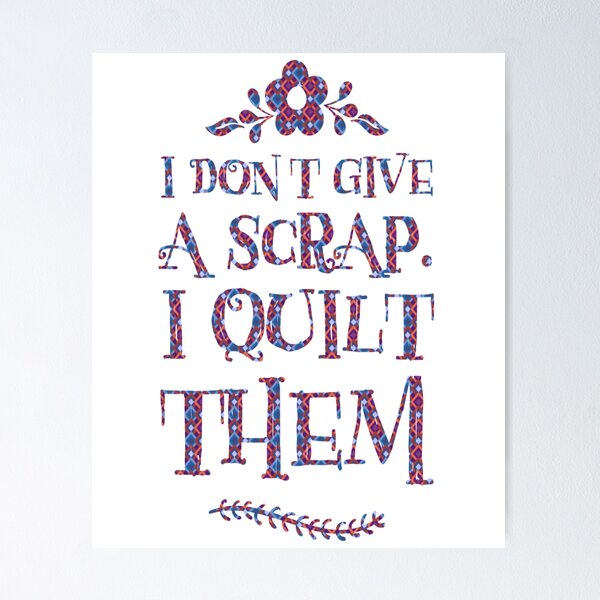 Item preview, I Don't Give A Scrap, I Quilt Them, Sewing Fans, Quilting Gifts designed and sold by treasures83.